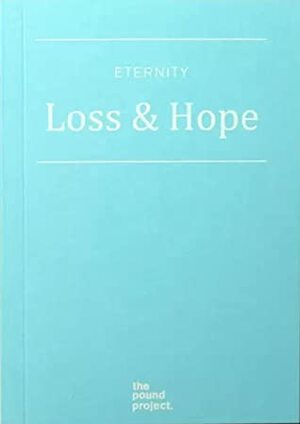 Eternity: Loss & Hope by Jonah Freud, Scarlett Curtis, Lola Bute