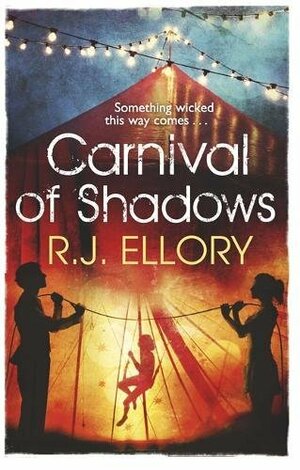 Carnival of Shadows by R.J. Ellory