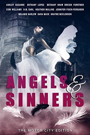 Angels & Sinners: The Motor City Edition by Cori Williams, D.M. Earl, Melanie Harlow, Ashley Suzanne, Breigh Forstner, Jennifer Fisch-Ferguson, Sara Mack, Bethany Lopez, Bethany Shaw, Shayne McClendon