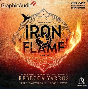 Iron Flame (Dramatized Adaptation- Parts 1 & 2) by Rebecca Yarros