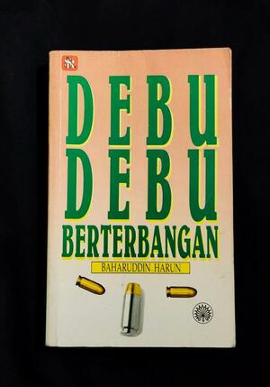 Debu-Debu Berterbangan by Baharuddin Harun