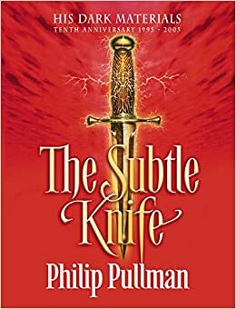 The Subtle Knife by Philip Pullman