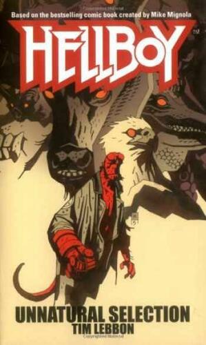 Hellboy: Unnatural Selection by Tim Lebbon