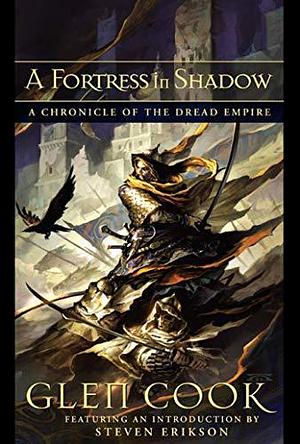 A Fortress In Shadow: A Chronicle of the Dread Empire by Glen Cook, Glen Cook