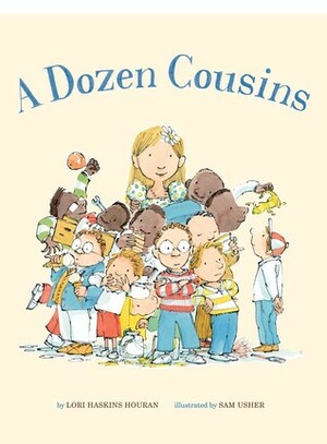 A Dozen Cousins by Sam Usher, Lori Haskins Houran