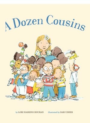 A Dozen Cousins by Lori Haskins Houran, Sam Usher