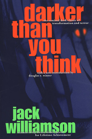 Darker Than You Think by Jack Williamson