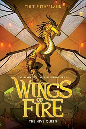 Wings of Fire #12: The Hive Queen by Tui T. Sutherland