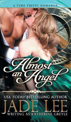 Almost an Angel (The Regency Rags to Riches Series, Book 3) by Jade Lee