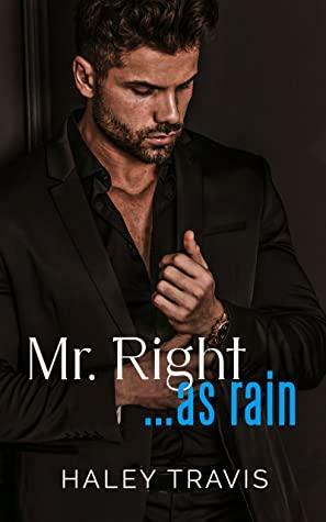 Mr. Right… As Rain: Age Gap Instalove Romance by Haley Travis