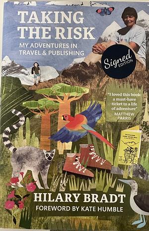 Taking the Risk: my adventures in travel and publishing by Hilary Bradt