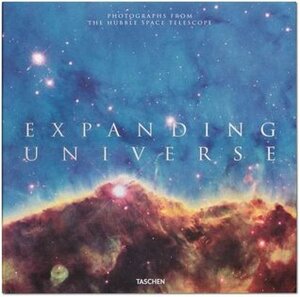 Expanding Universe: Photographs from the Hubble Space Telescope by John Mace Grunsfeld, Zoltan Levay, Charles F. Bolden Jr., Owen Edwards