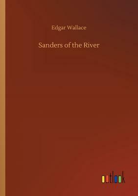 Sanders of the River by Edgar Wallace