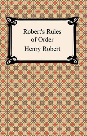 Robert's Rules of Order by Henry Martyn Robert, William J. Evans, Daniel H. Honemann