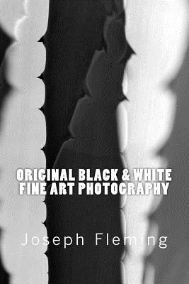 Original Black & White Fine Art Photography by Joseph Fleming