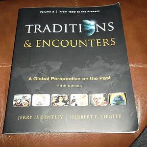 Traditions & Encounters: A Global Perspective of the Past: From 1500 to the Present: 2 by Herbert F. Ziegler, Jerry H. Bentley, Jerry H. Bentley