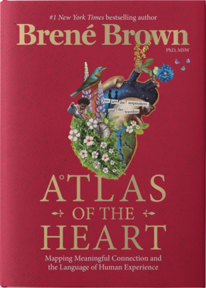 Atlas of the Heart by Brené Brown