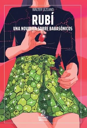 Rubí: una novela sobre Babasónicos  by Walter Lezcano