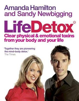 Life Detox by Amanda Hamilton, Sandy Newbigging