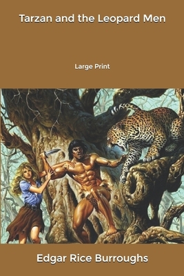 Tarzan and the Leopard Men: Large Print by Edgar Rice Burroughs