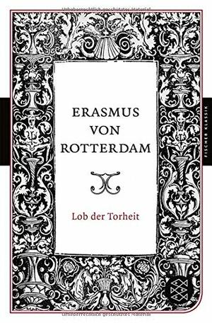 Lob Der Torheit by Desiderius Erasmus