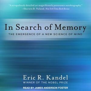 In Search of Memory: The Emergence of a New Science of Mind by Eric R. Kandel