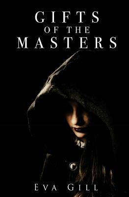 The Gifts of the Masters by Eva Gill