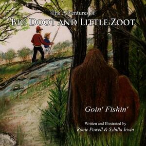 The Adventures of Big Doot and Little Zoot: Goin' Fishin' by Sybilla Irwin