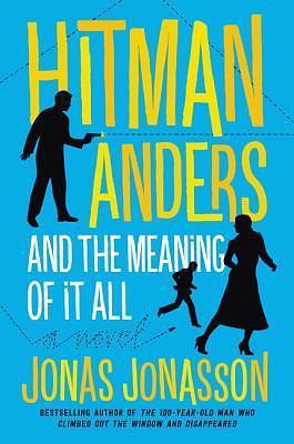 HITMAN ANDERS & MEANING IT by Rachel Willson-Broyles, Jonas Jonasson, Jonas Jonasson