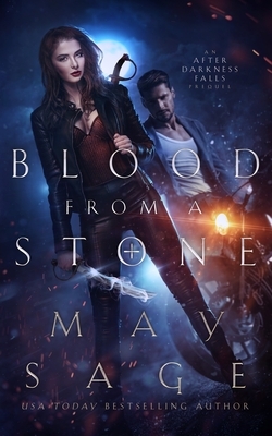 Blood From a Stone: An After Darkness Falls Prequel by May Sage