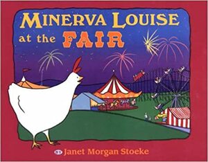 Minerva LouiseattheFair by Janet Morgan Stoeke