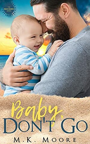 Baby, Don't Go by M.K. Moore