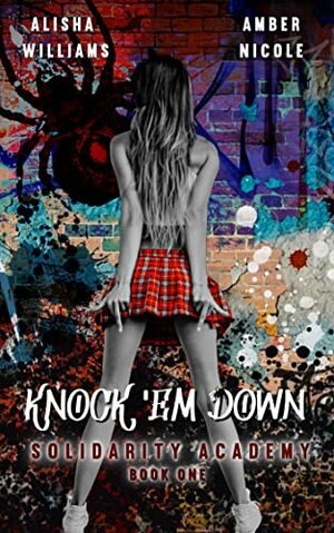 Knock 'Em Down: A Dark Cheerleading Academy Bully RH Romance by Amber Nicole, Alisha Williams