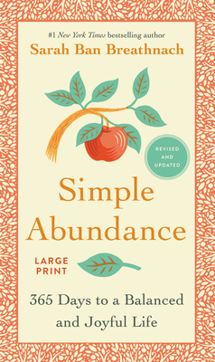 Simple Abundance: 365 Days to a Balanced and Joyful Life by Sarah Ban Breathnach