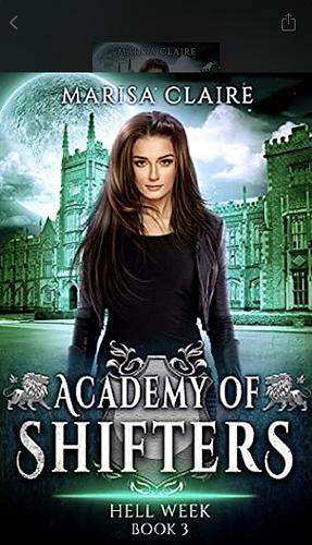Academy of Shifters: Hell Week Book 3 by Marisa Claire