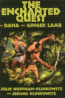 The Enchanted Quest of Dana and Ginger Lamb by Jerome Klinkowitz, Julie Huffman-Klinkowitz