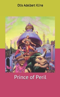 Prince of Peril by Otis Adelbert Kline