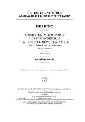 The First Tee and schools: working to build character education by Committee on Education and the (house), United States House of Representatives, United St Congress