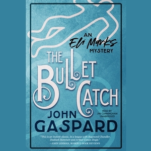 The Bullet Catch by John Gaspard