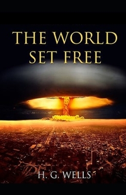 The World Set Free Annotated by H.G. Wells