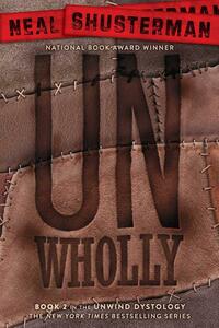 UnWholly by Neal Shusterman