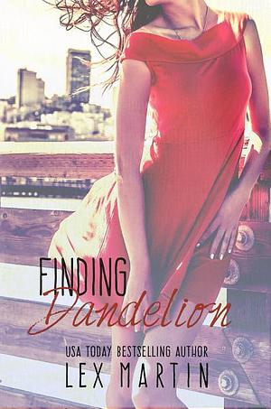 Finding Dandelion by Lex Martin