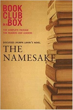Bookclub-in-a-Box Discusses the Novel The Namesake by Jhumpa Lahiri by Marilyn Herbert