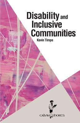 Disability and Inclusive Communities by Kevin Timpe