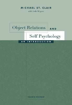 Object Relations and Self Psychology: An Introduction by Jodie Wigren, Michael St. Clair