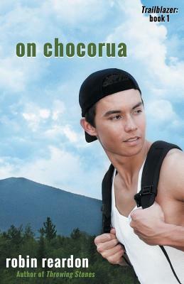 On Chocorua: Book 1 of the Trailblazer Series by Robin Reardon