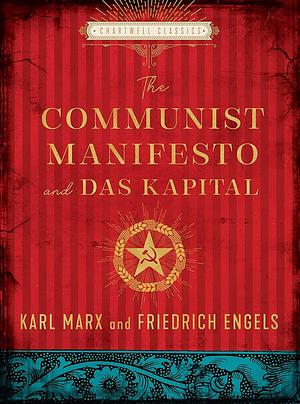 The Communist Manifesto and Das Kapital by Karl Marx, Friedrich Engels