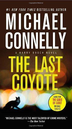 The Last Coyote (A Harry Bosch Novel) by Connelly, Michael (October 15, 2013) Mass Market Paperback by Michael Connelly, Michael Connelly