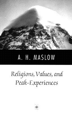 Religions, Values, and Peak-Experiences by Abraham H. Maslow