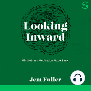 Looking Inward: Mindfulness Meditation Made Easy by Pat Young